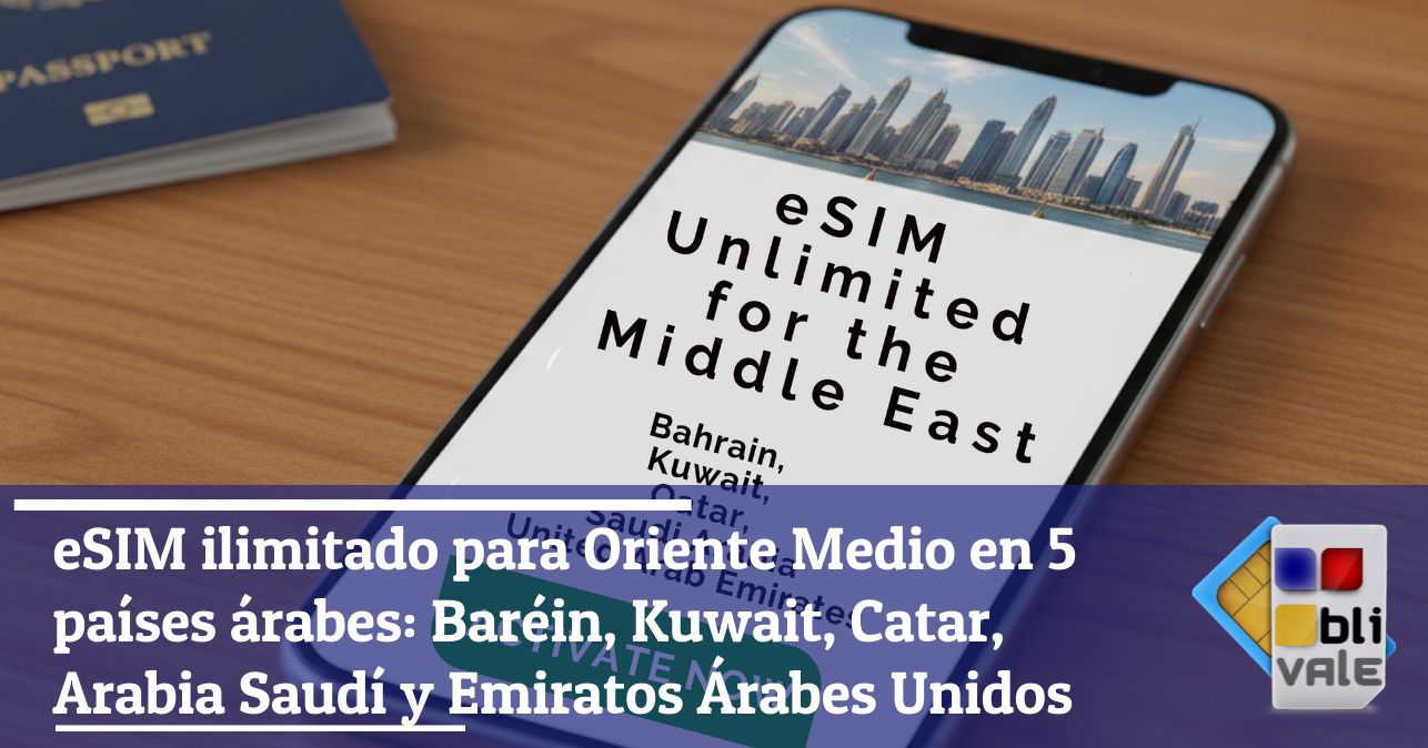 blivale_image_es_eSIM Unlimited para Oriente Medio_643x337 eSIM ilimitado para Oriente Medio en 5 países árabes: Baréin, Kuwait, Catar, Arabia Saudí y Emiratos Árabes Unidos